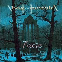 Bog Morok : Azoic